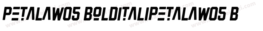 PetalaW05 BoldItaliPetalaW05 BoldIt字体转换